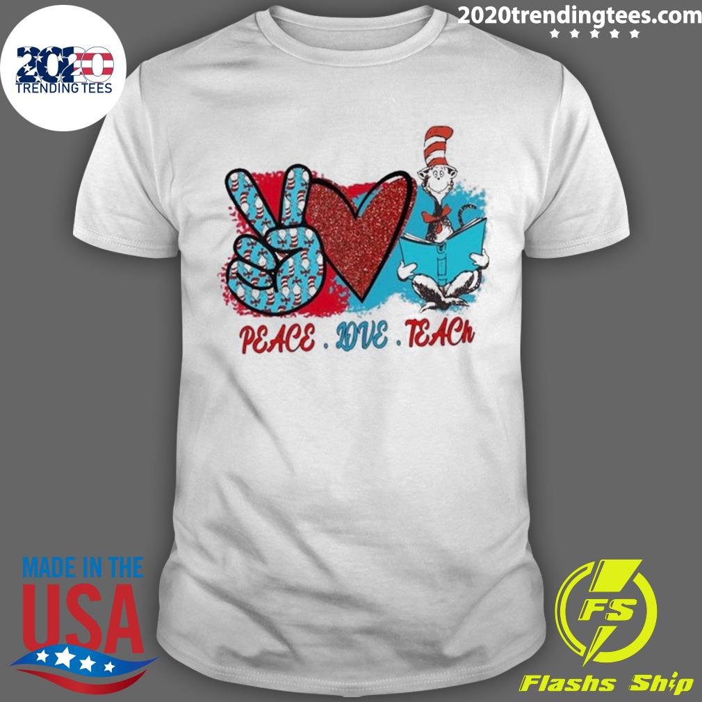 Official 3 Peace Love Teach Dr Seuss Cute Cat In The Hat Teacher T-shirt