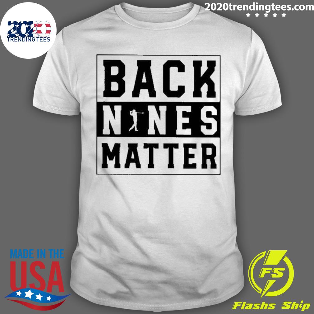 Official back Nines Matter T-shirt
