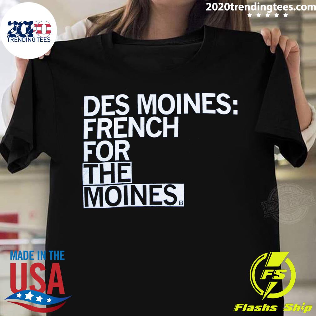 Official des Moines French For The Moines T-shirt