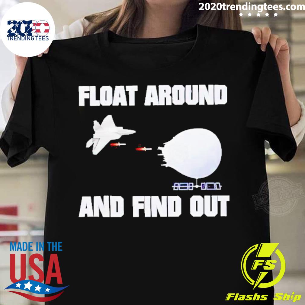 Official float Around And Find Out T-shirt