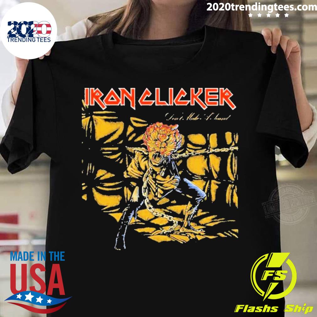 Official iron Clicker Don’t Make A Sound T-shirt