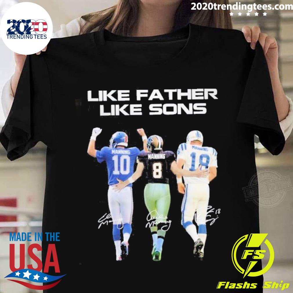 Official like Father Like Son Manning Signatures 2023 T-shirt
