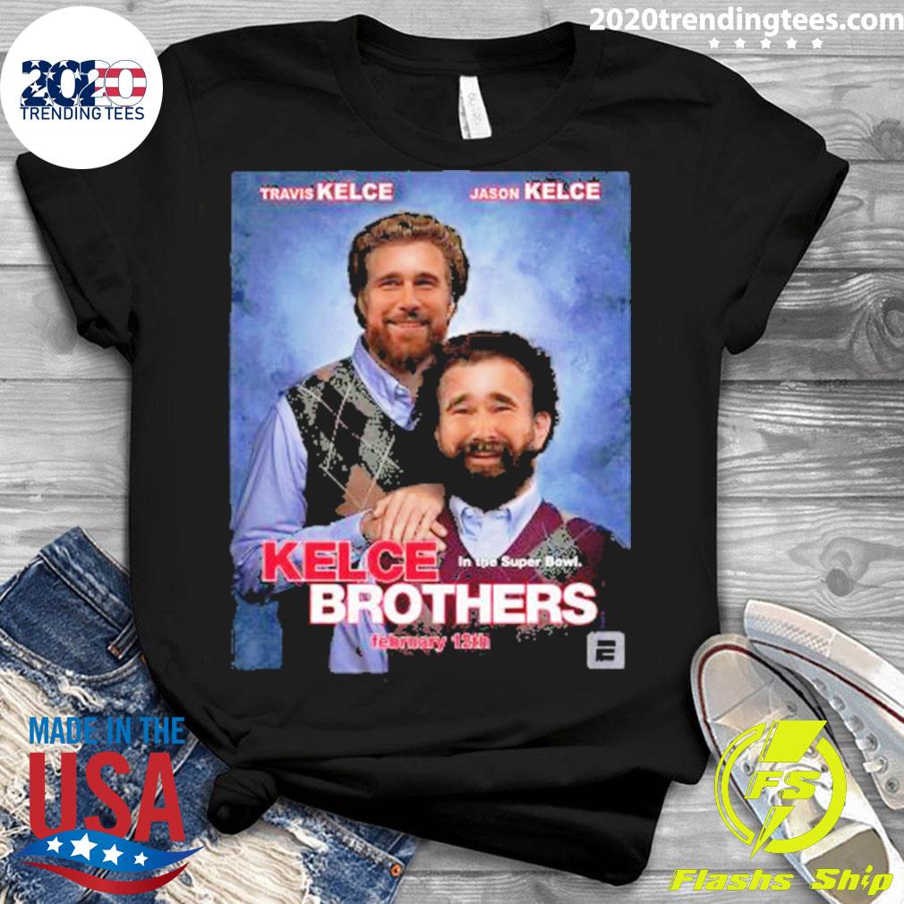 Best kelce Brothers Do You Want To Go To The Super Bowl Shirt - Teespix -  Store Fashion LLC