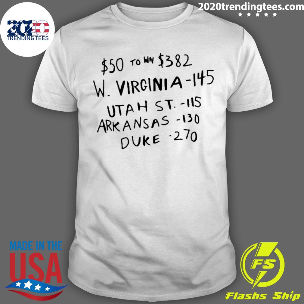 Nice 50 To Win 382 W Virginia 145 Utah St 115 Arkansas 130 Duke 270 T-shirt