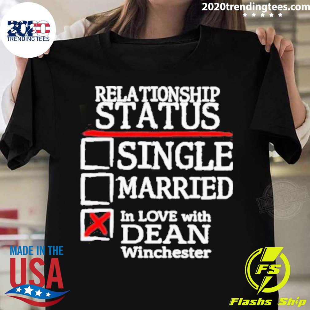 Nice relationship Status Single Married In Love With Dean Winchester T-shirt