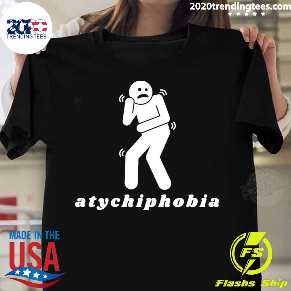 Official atychiphobia Symptoms T-shirt