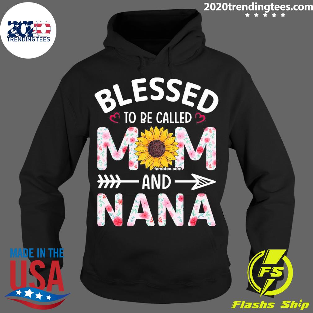 Official blessed To Be Called Mom And Nana T-s Hoodie