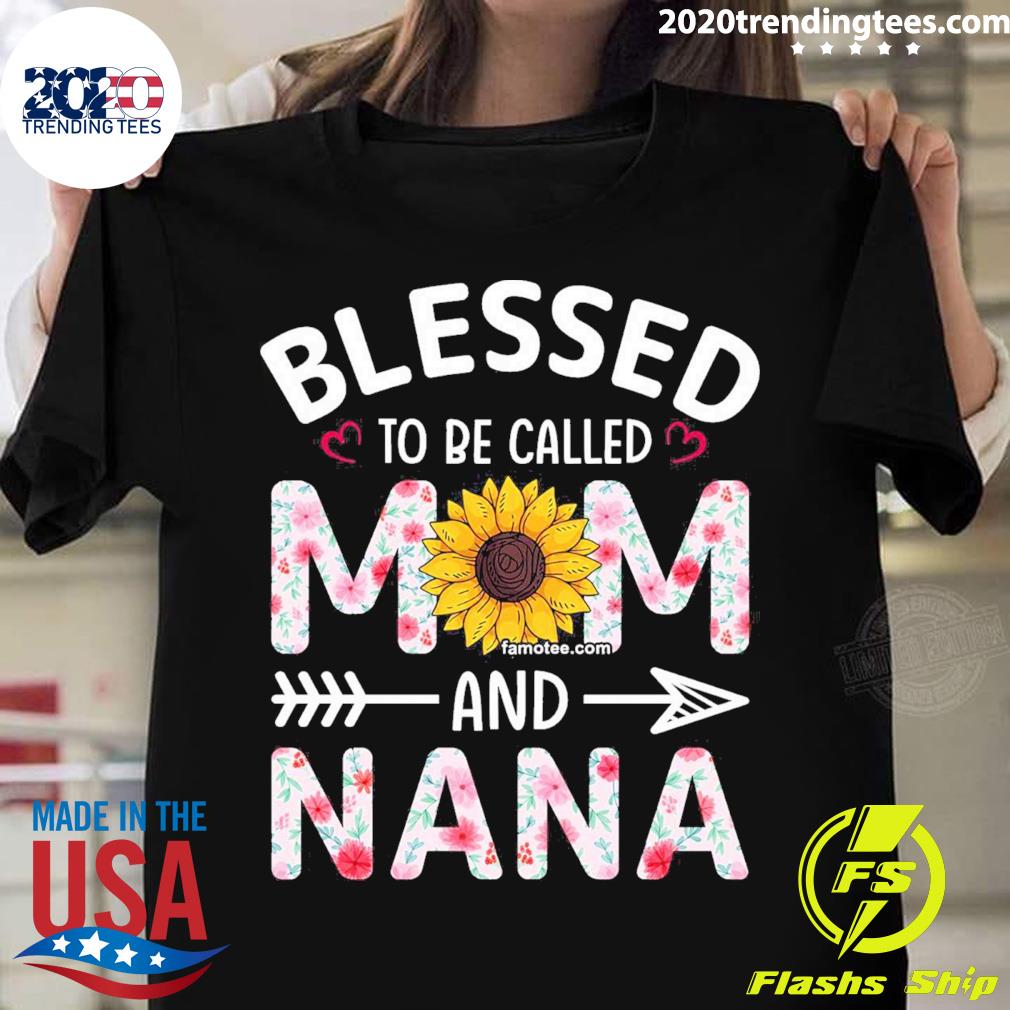 Official blessed To Be Called Mom And Nana T-shirt