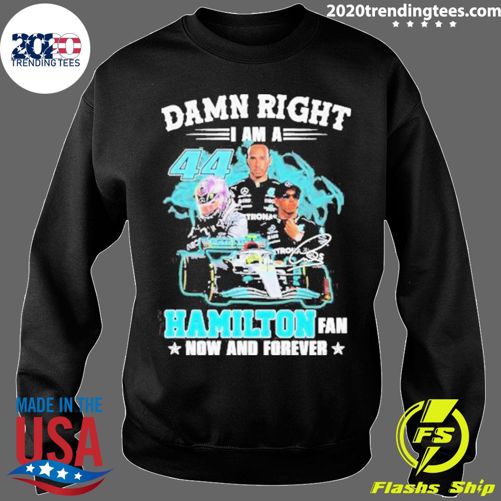 Funny Damn right I am a Pittsburgh steelers now and forever signatures 2023  shirt, hoodie, sweater, long sleeve and tank top