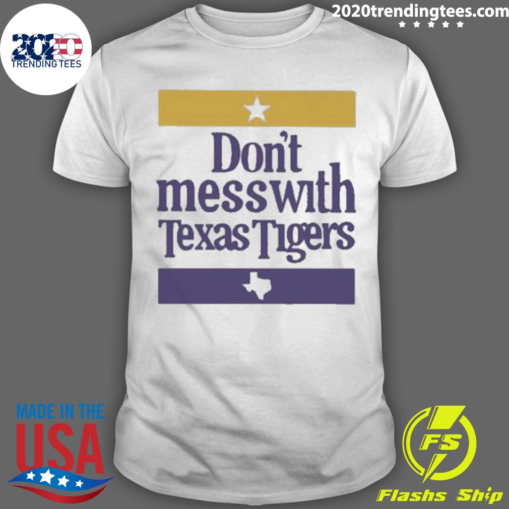 Official don’t Mess With Texas Tigers T-shirt