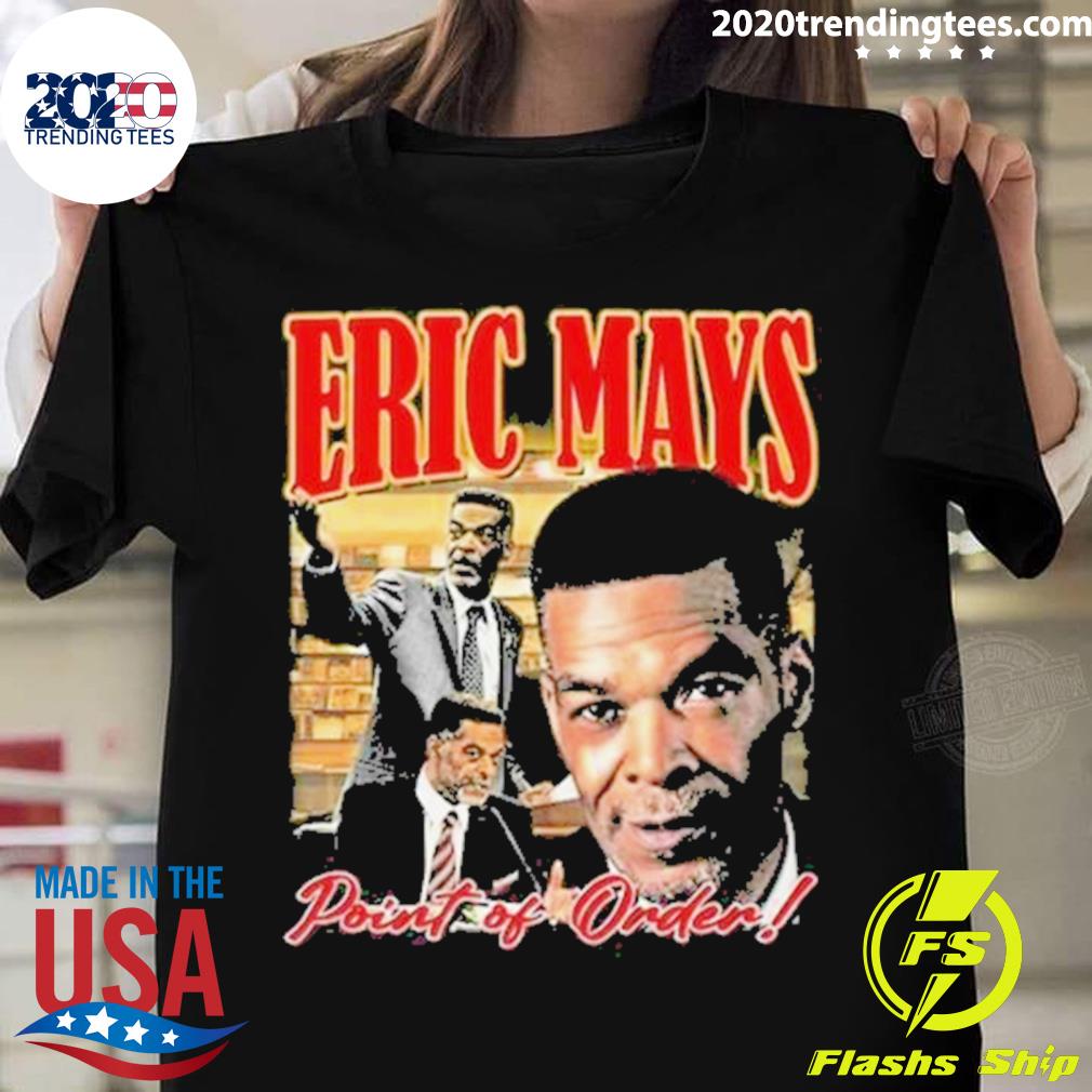 Official eric Mays Point Of Order T-shirt