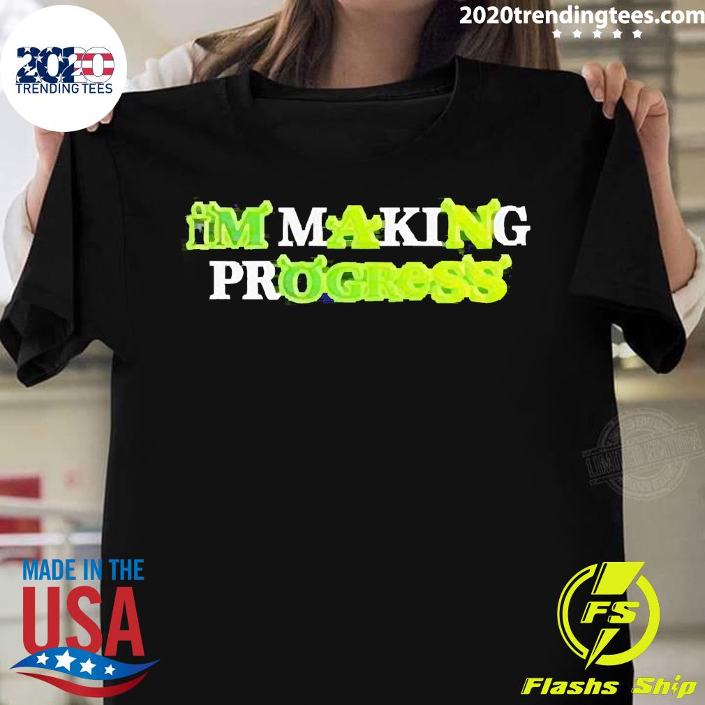 Official i’m Making Progress T-shirt
