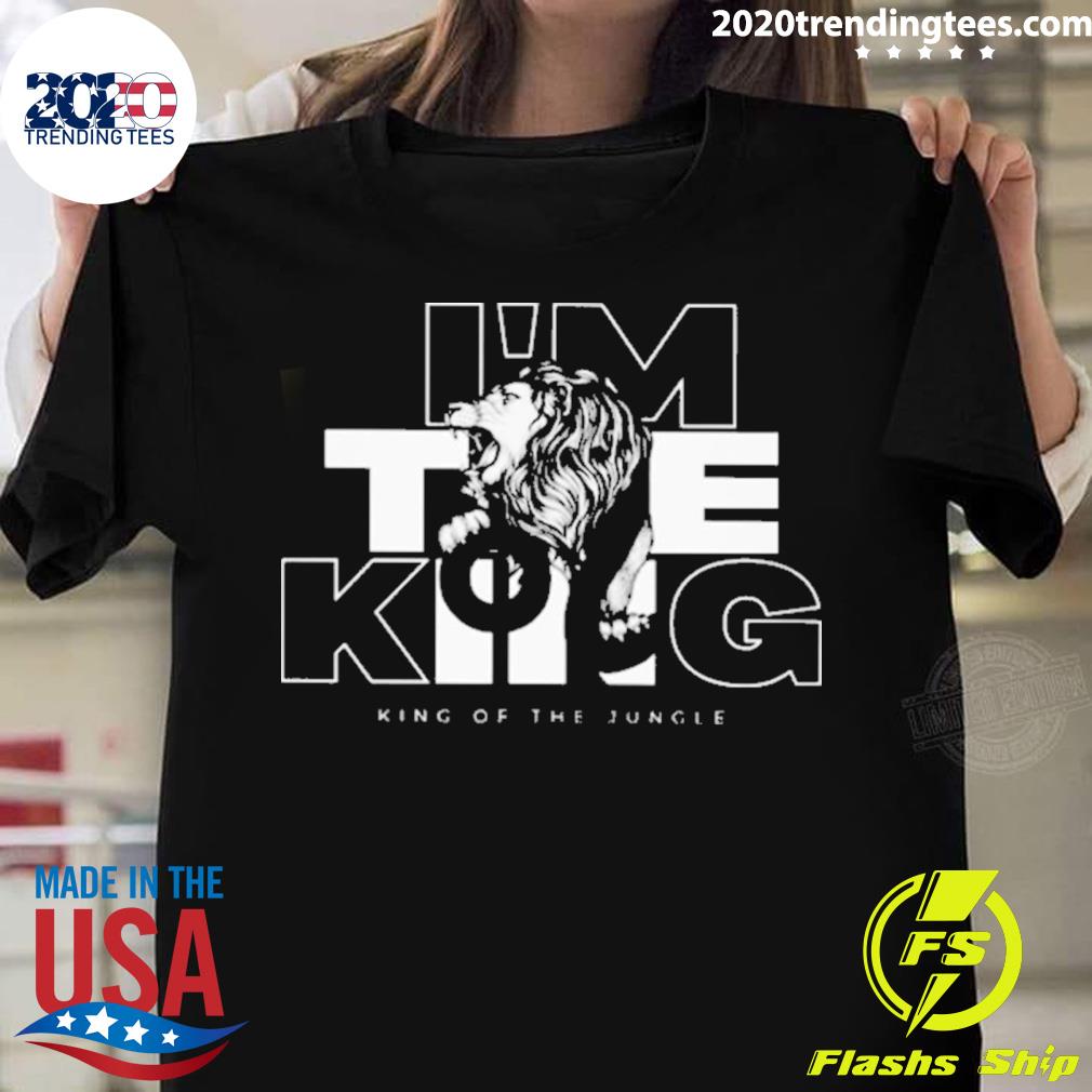 Official i’m The King King Of The Jungle T-shirt