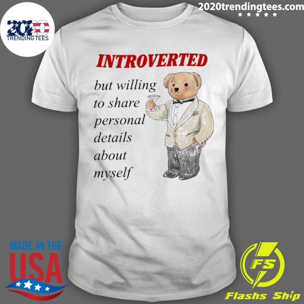 Official introverted But Willing To Share Personal Details About Myself T-shirt