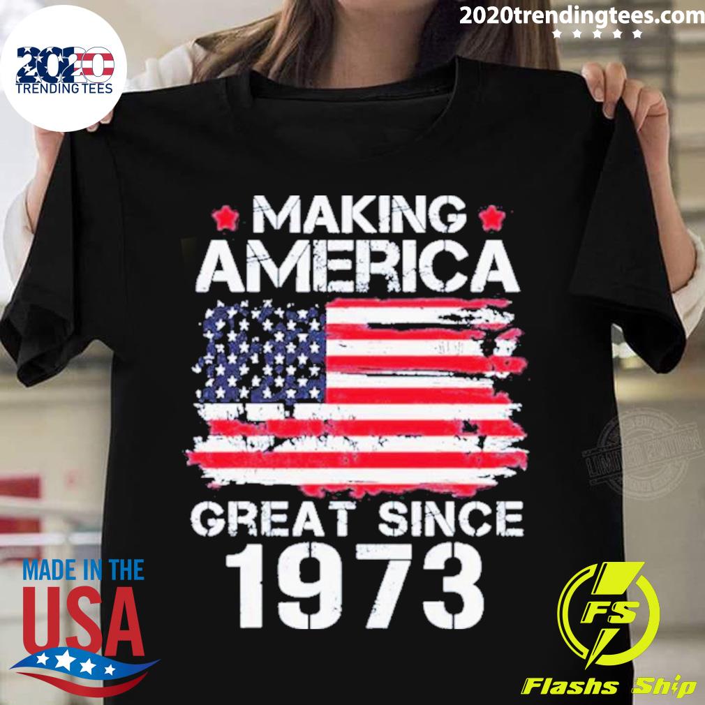 Official making America Great Since 1973 Vintage Gifts 50th Birthday Love T-shirt
