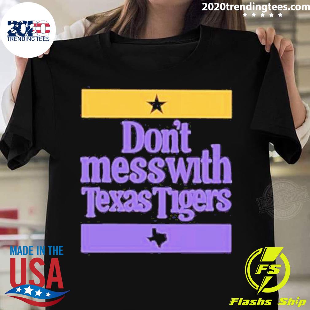 Official original Don’t Mess With Texas Tigers 2023 T-shirt