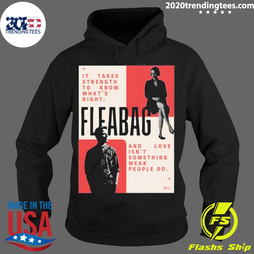Official sothing Weak People Do Fleabag Quote T-s Hoodie
