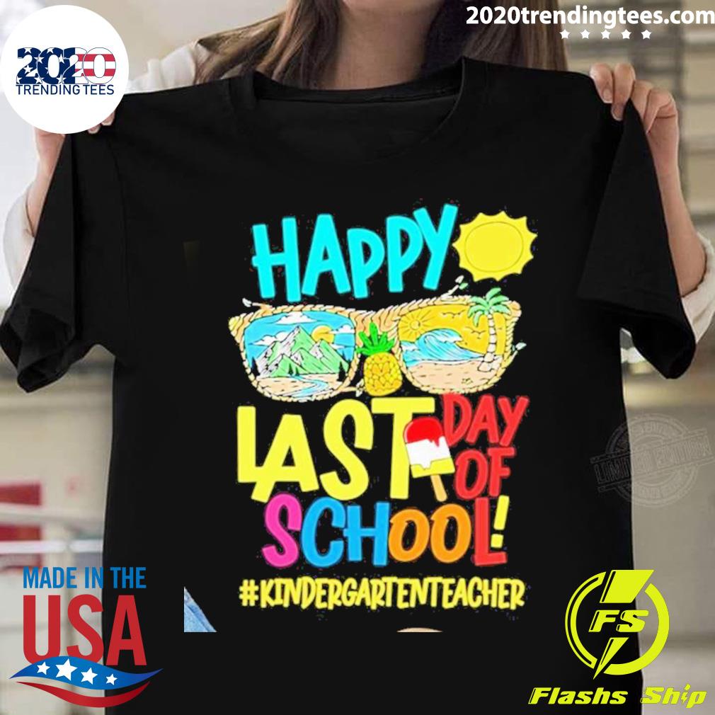 Official summer Sunglasses Happy Last Day Of School Kindergarten Life T-shirt