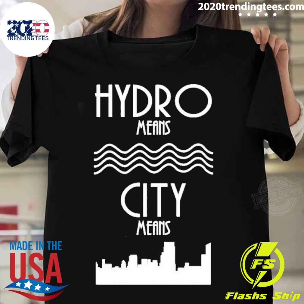 Official tee Lopes Hydro Means City Means T-shirt