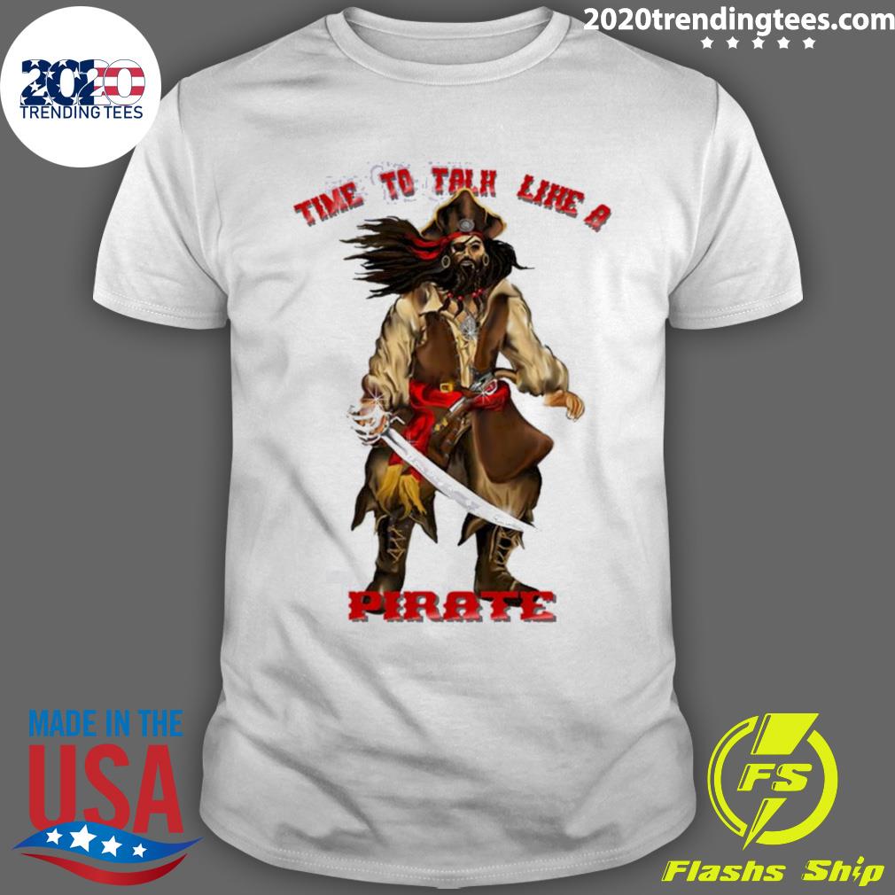 Official time To Talk Like A Pirate T-shirt