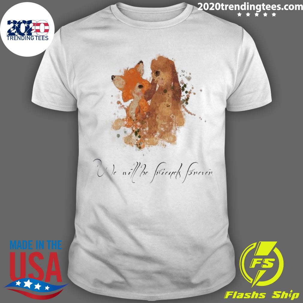 Official we Will Be Friends Forever The Fox And The Hound T-shirt