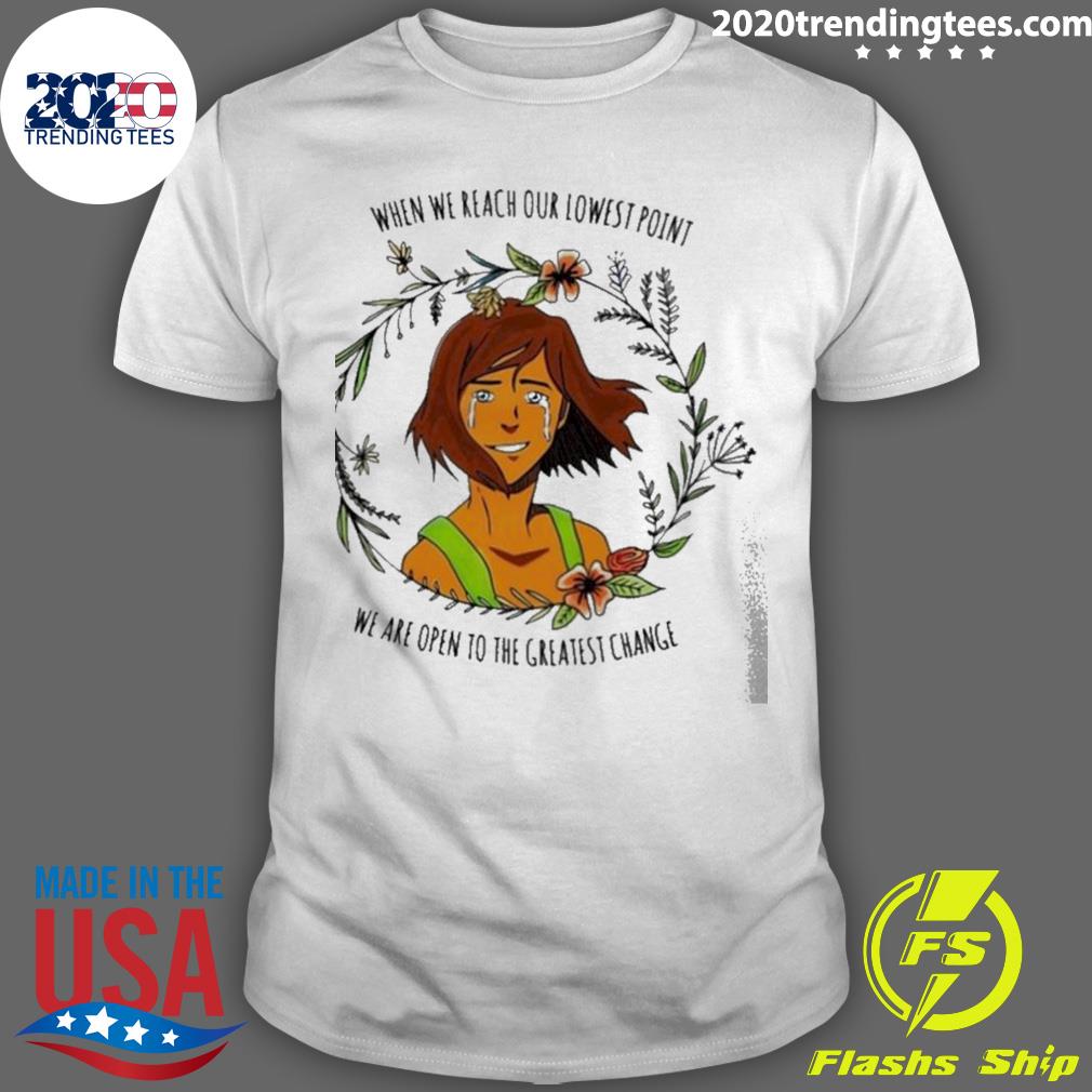 Official when We Reach Our Lowest Point We Are Open To The Greatest Change T-shirt