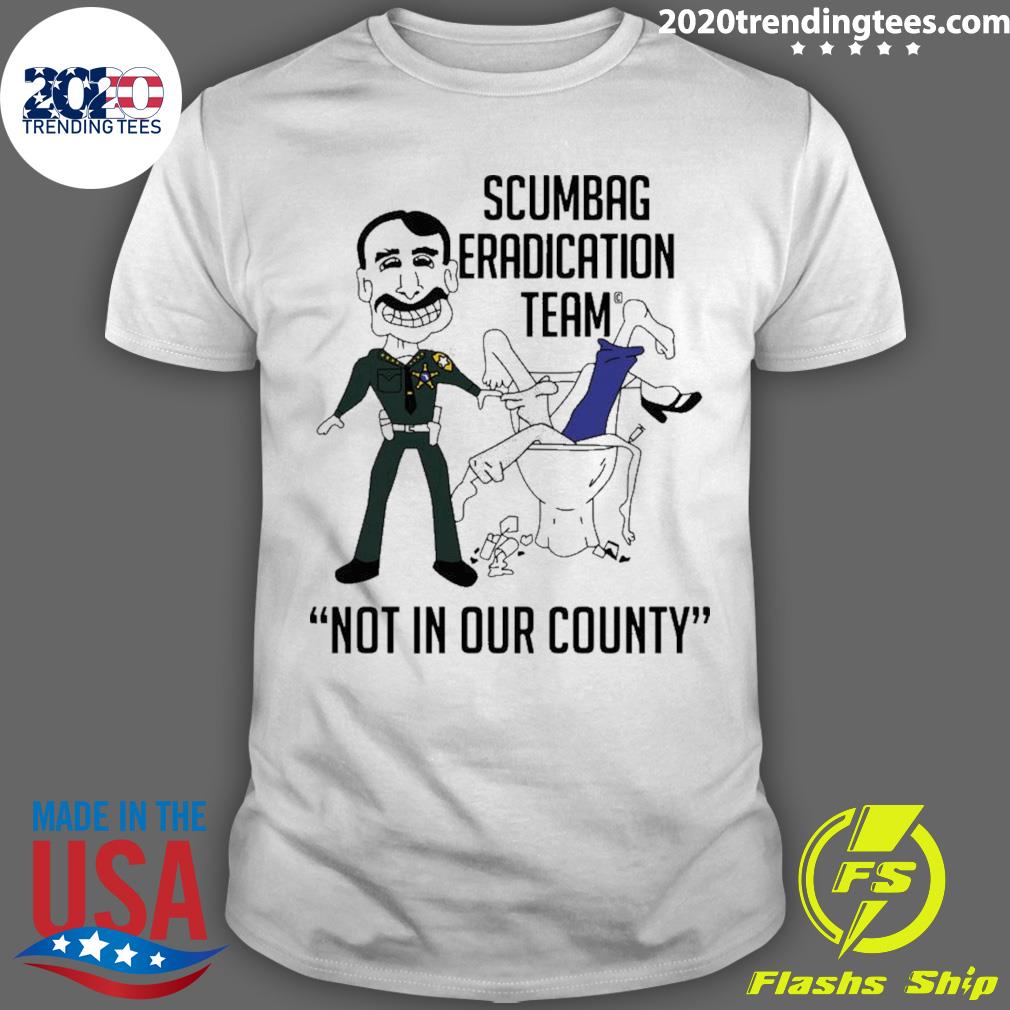 Official 2023 Mike Chitwood Scumbag Eradication Team Not In Our County T-shirt