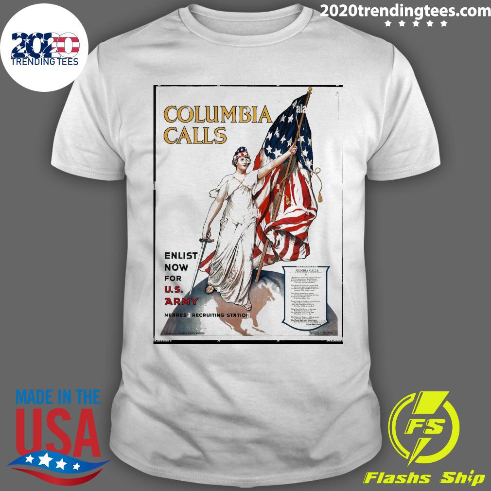 Official an American First World War Recruitment Poster Saying Columbia Calls T-shirt