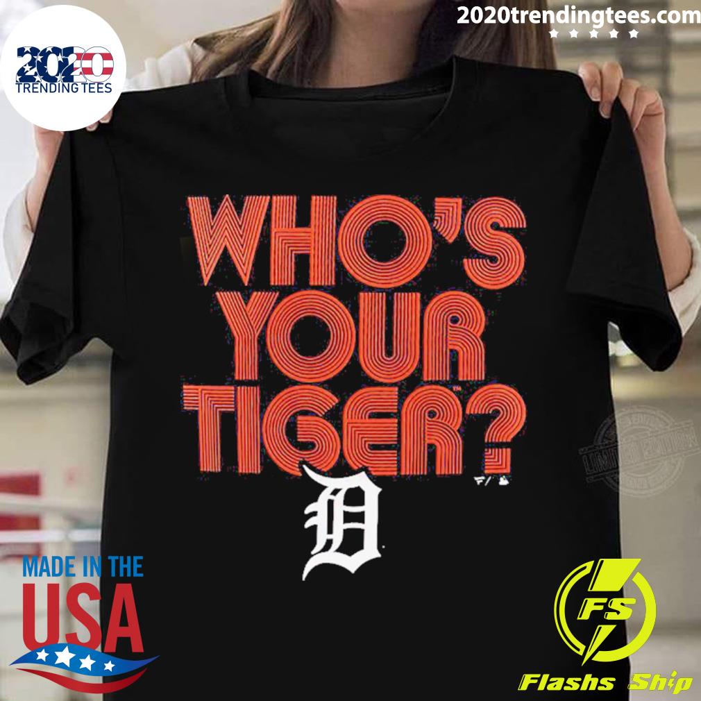 Official detroit Tigers Who’s Your Tiger T-shirt