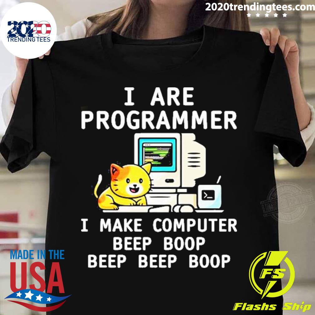 Official hot Cat I Are Programmer I Make Computer Beep Boop Beep Beep Boop T-shirt