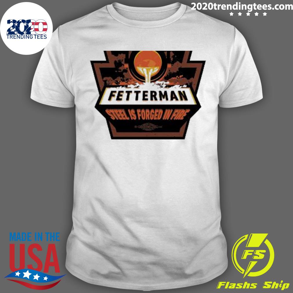 Official john Fetterman Store Forged In Fire T-shirt