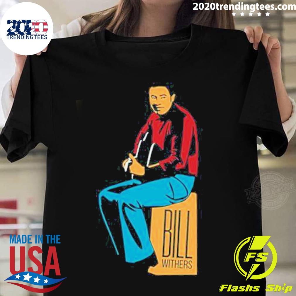 Official kissing My Love Bill Withers T-shirt