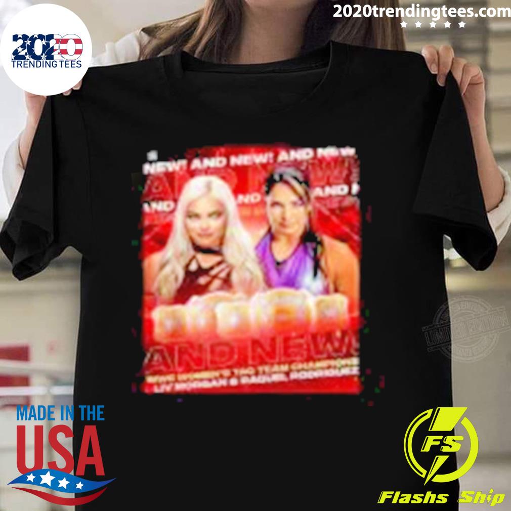 Official liv Morgan And Raquel Rodriguez Are Wwe And New Womens Tag Team Champions T-shirt