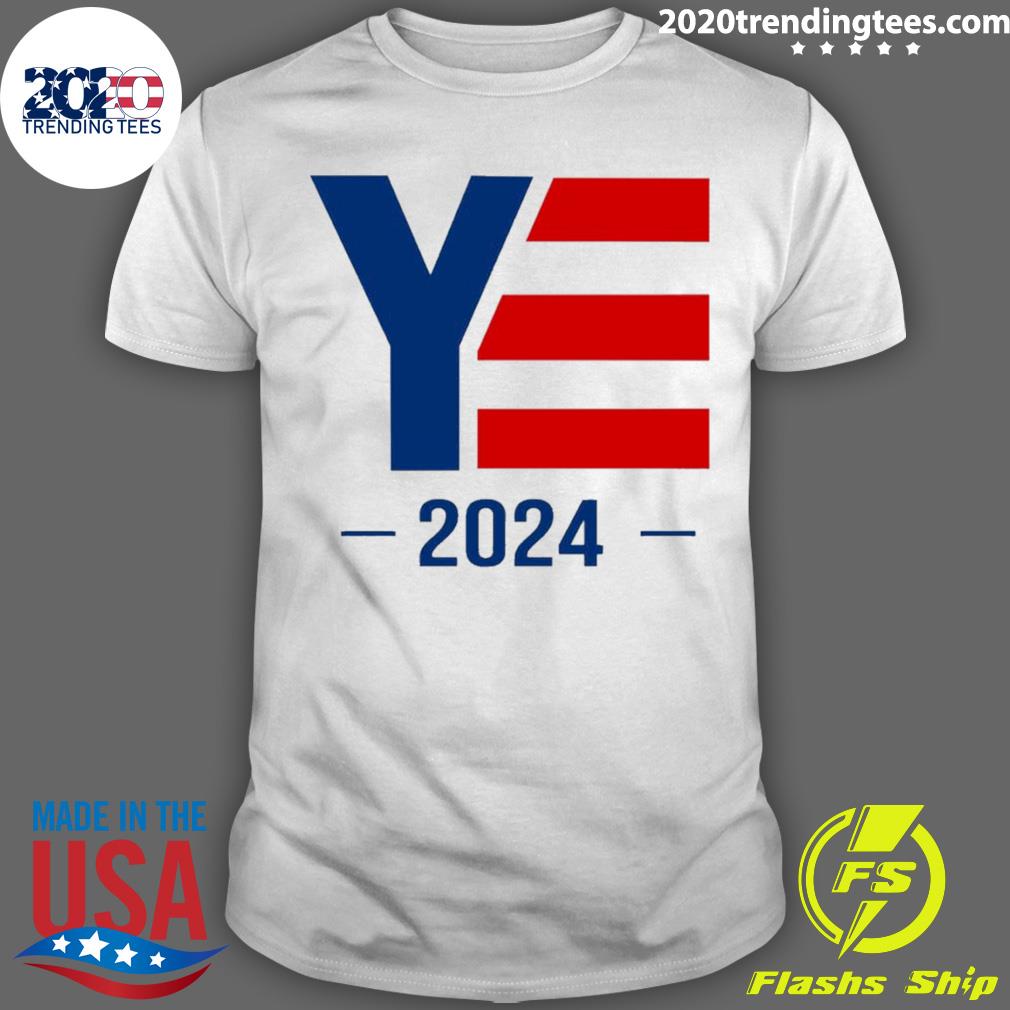 Official ye 2024 Ye For President T-shirt