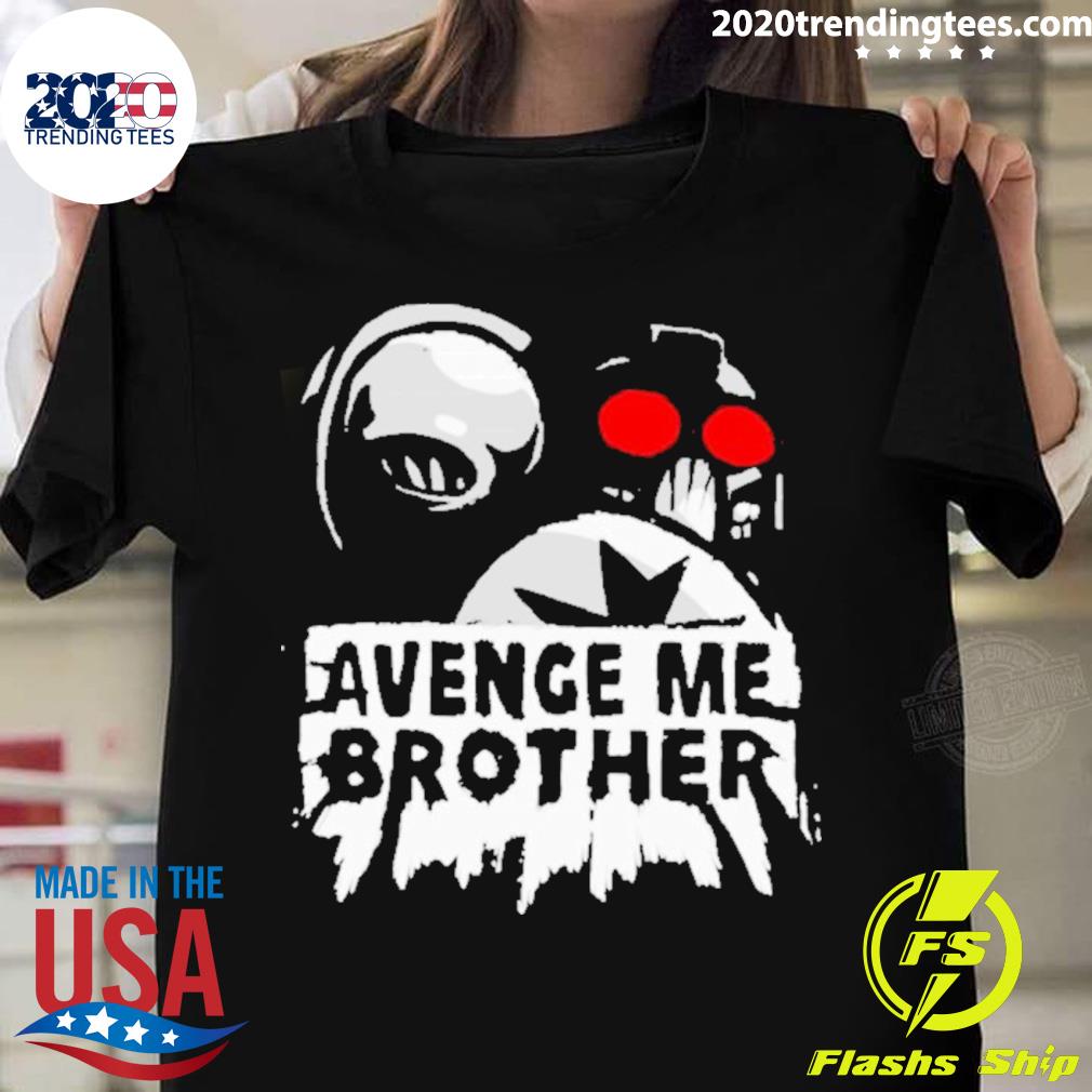 Avenge Me Brother T-shirt