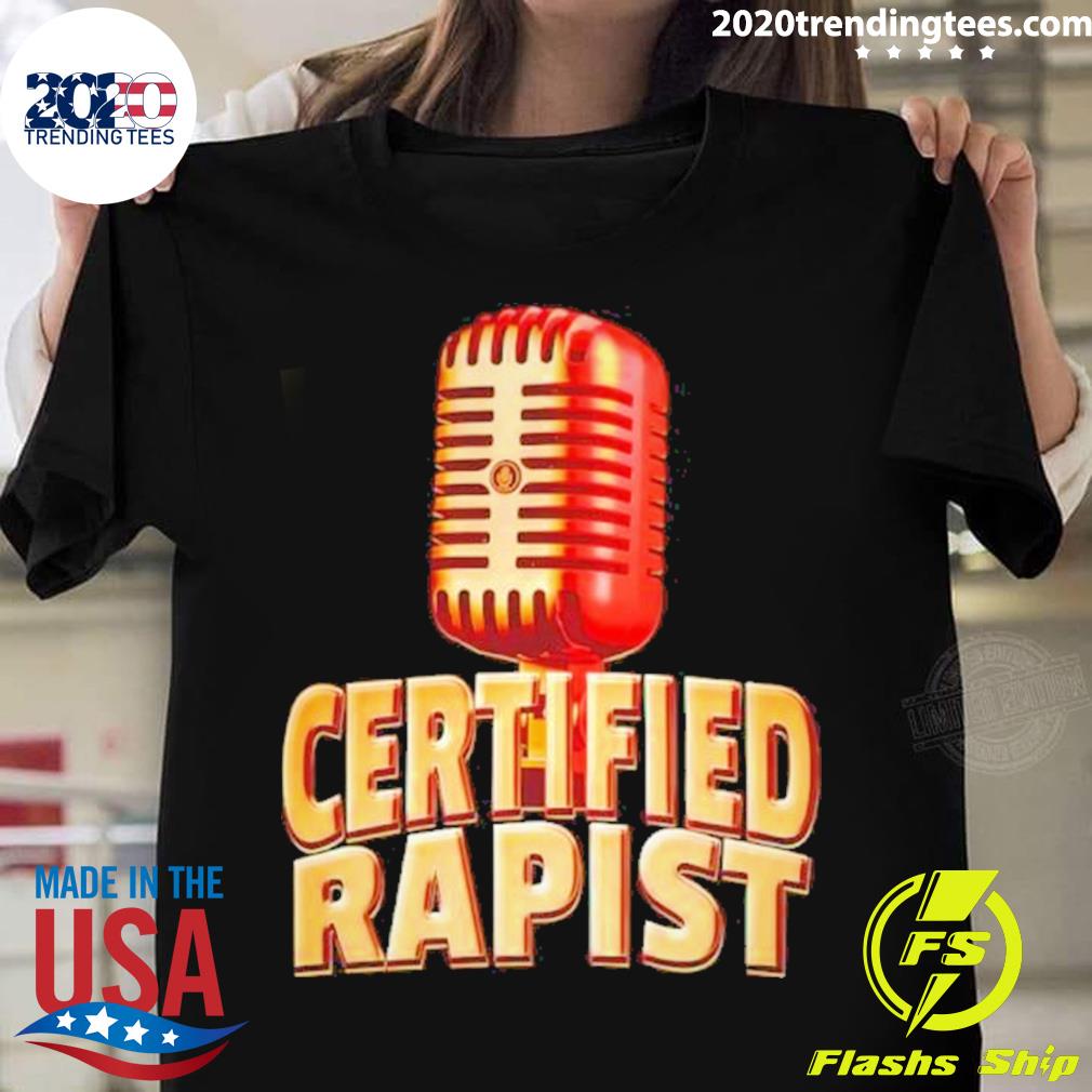 Certified Rapist T-shirt