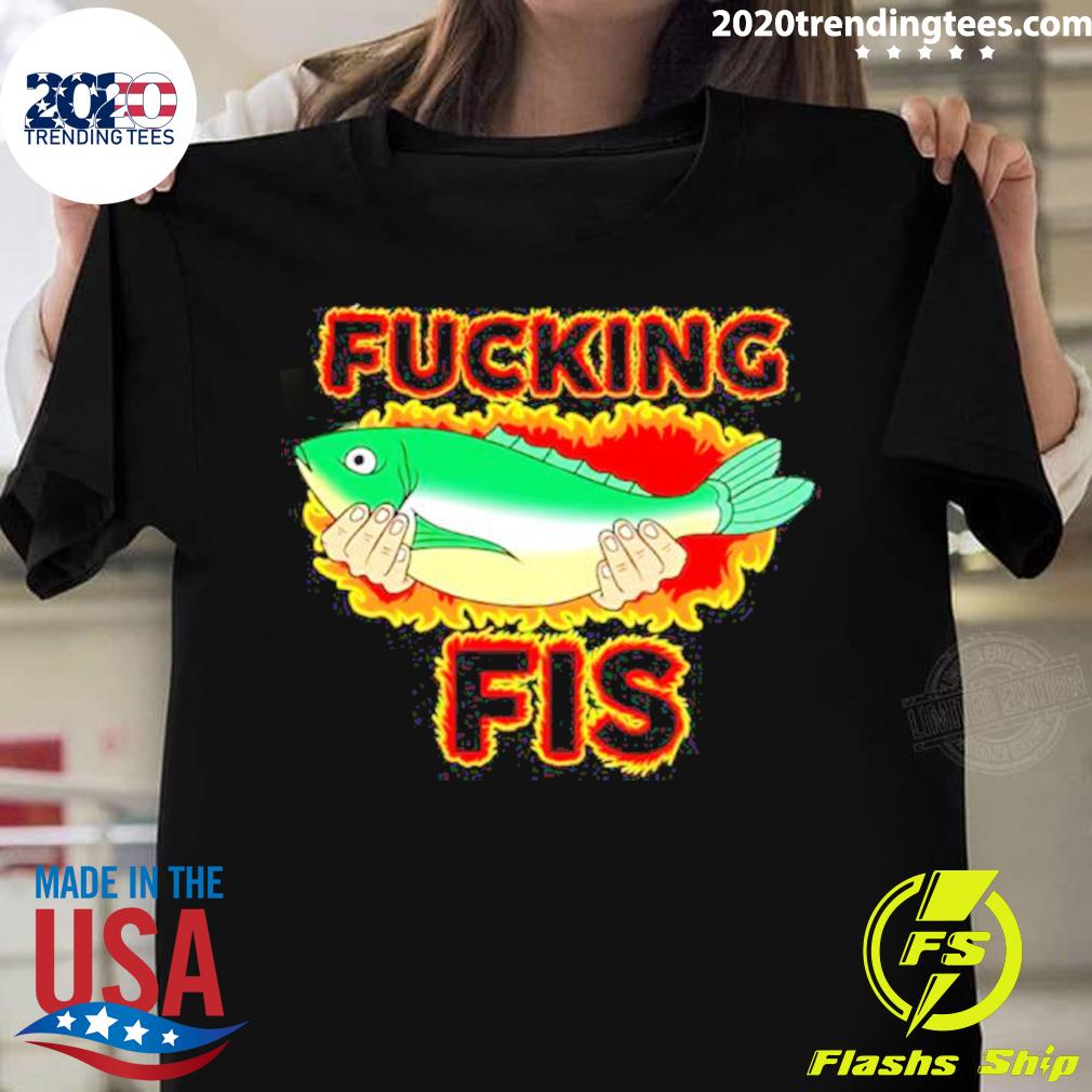 Fucking Fis T-shirt