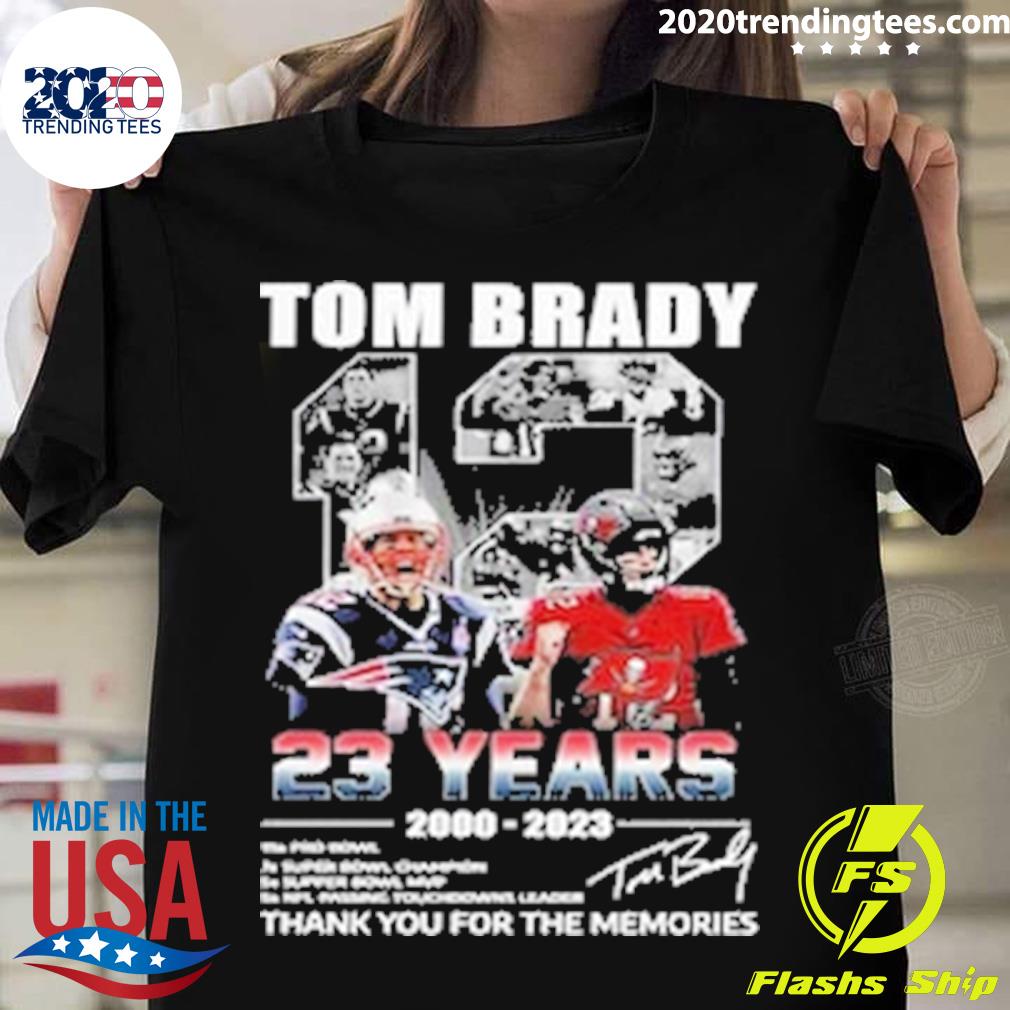 Funny 23 Years Of 2000 – 2023 Tom Brady thank you for the memories shirt,  hoodie, sweater, long sleeve and tank top