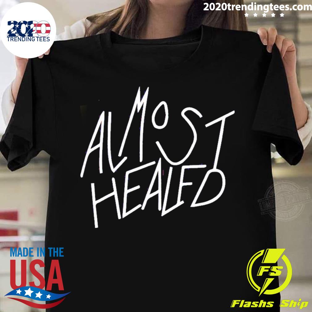 Official almost Healed T-shirt