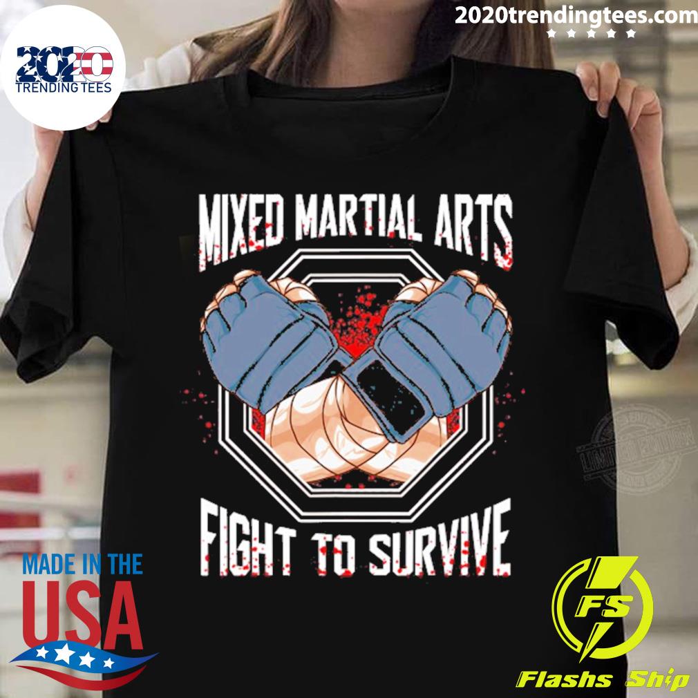 Official awesome Mixed Martial Arts Mma Fight To Survive Training T-shirt