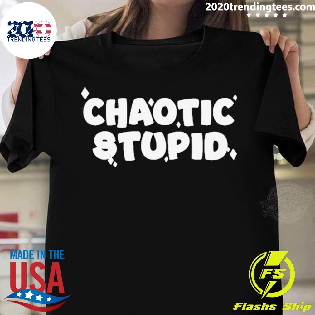 Official chaotic stupid tee T-shirt