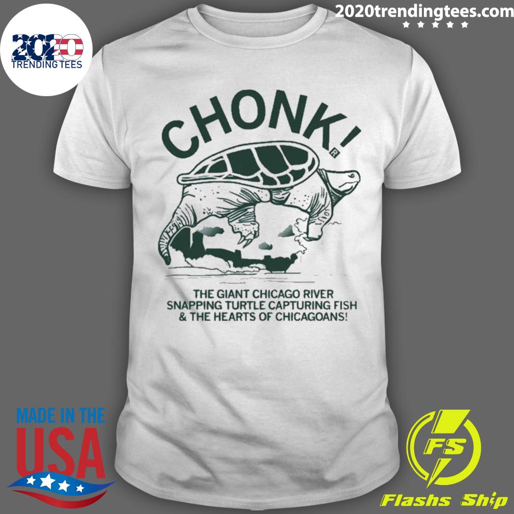Official chonk The Giant Chicago River Snapping Turtle Capturing Fish And The Hearts Of Chicagoland T-shirt