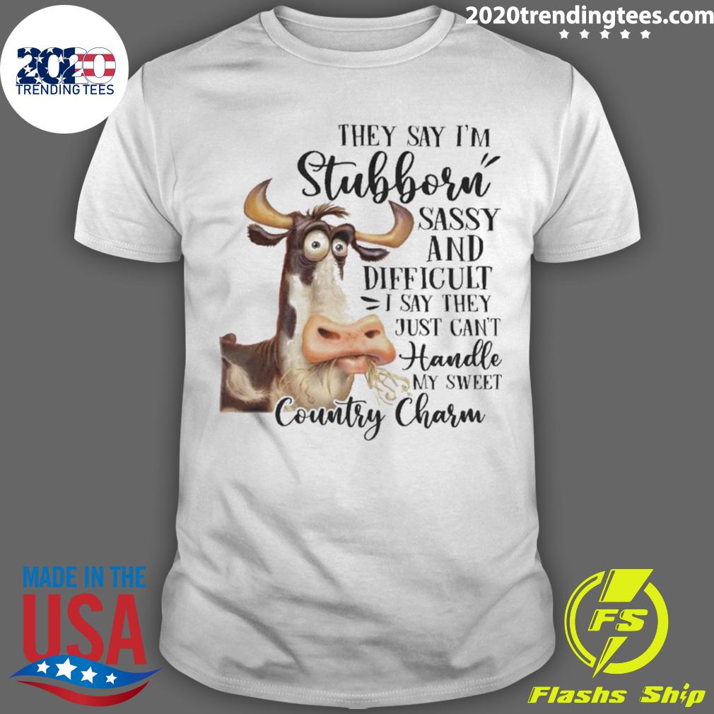 Official cow They Say I'm Stubborn T-shirt