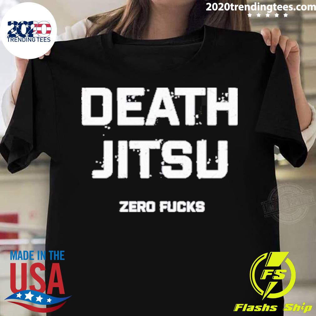 Official death Jitsu Zero Fucks T-shirt