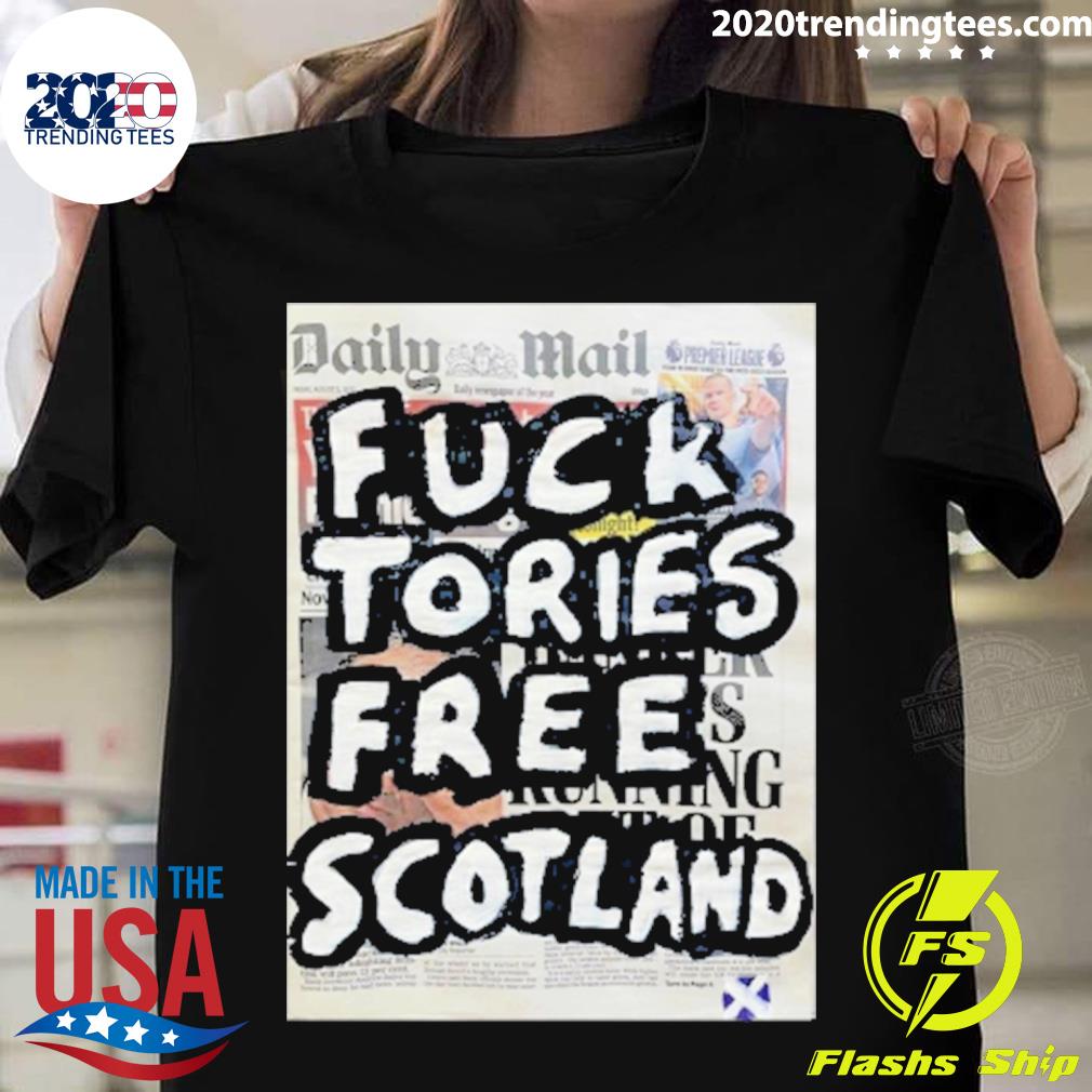 Official fuck tories frees scotland T-shirt