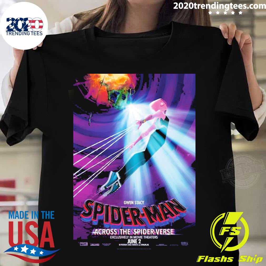 Official gwen stacy spider-man across the spider verse exclusively in movie theaters june 2 T-shirt