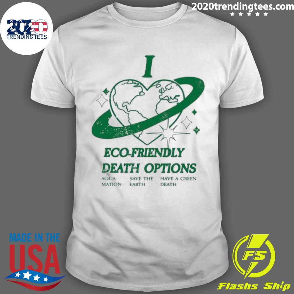 Official i Heart Eco-friendly Death Options T-shirt