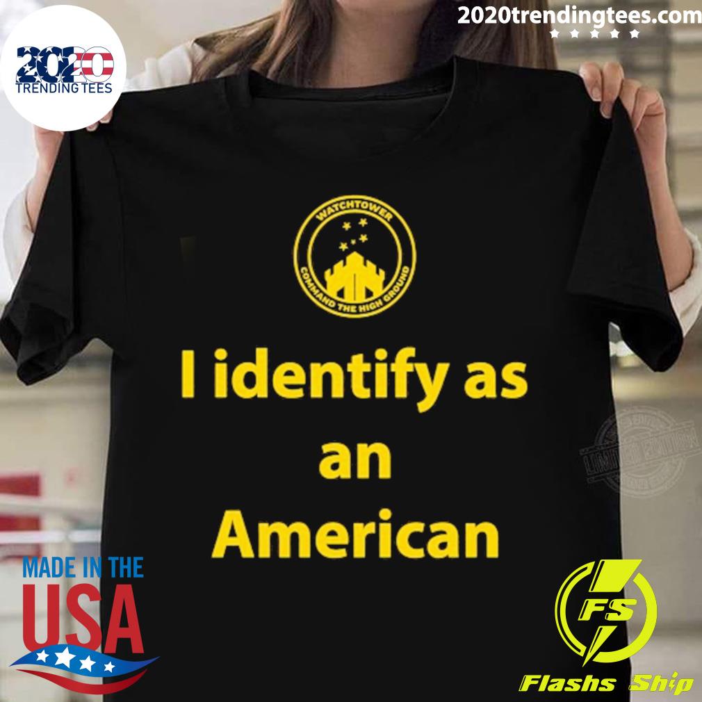 Official i Identify As An American Watchtower Command The High Ground T-shirt