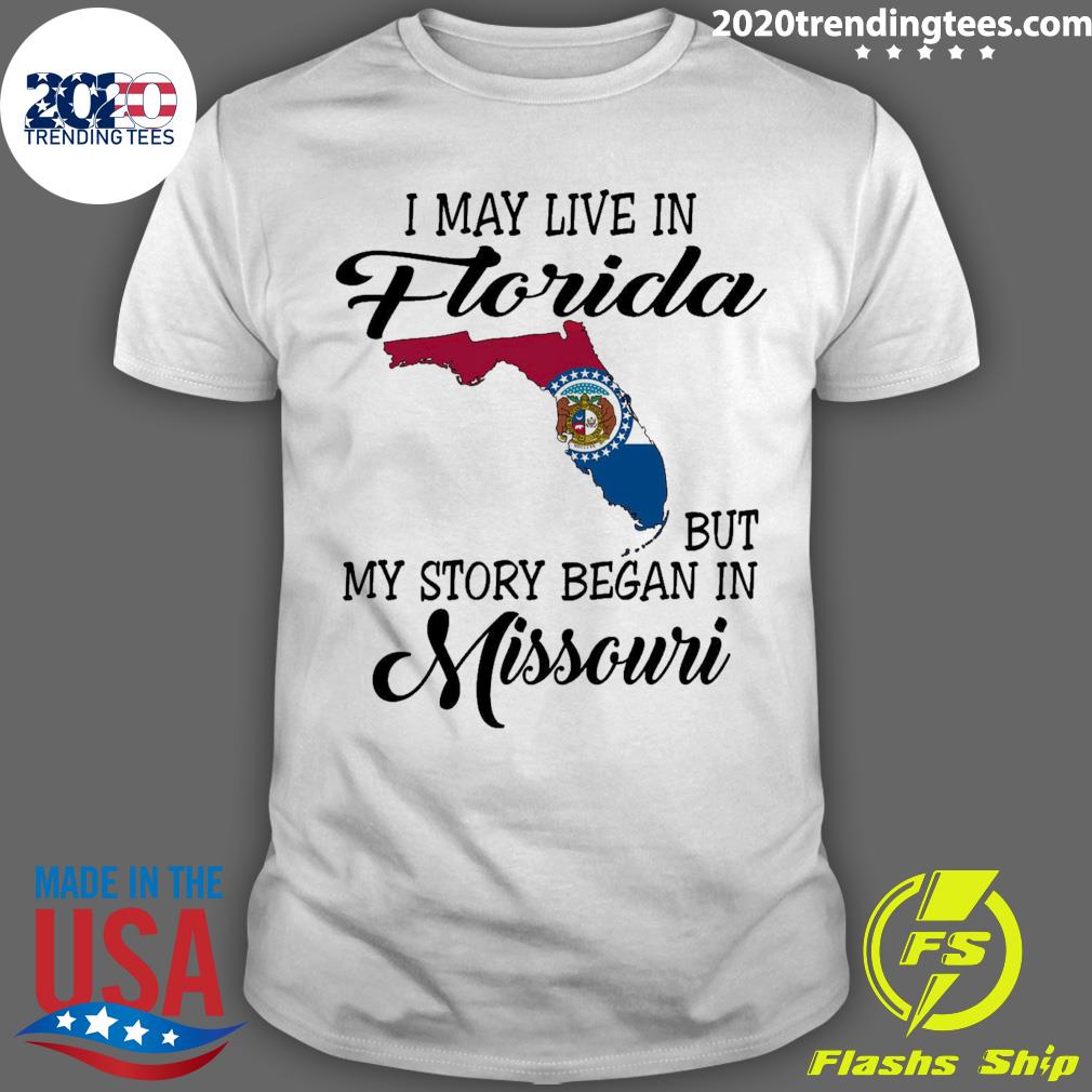 Official i May Live in Florida But My Story Began in Missouri T-shirt