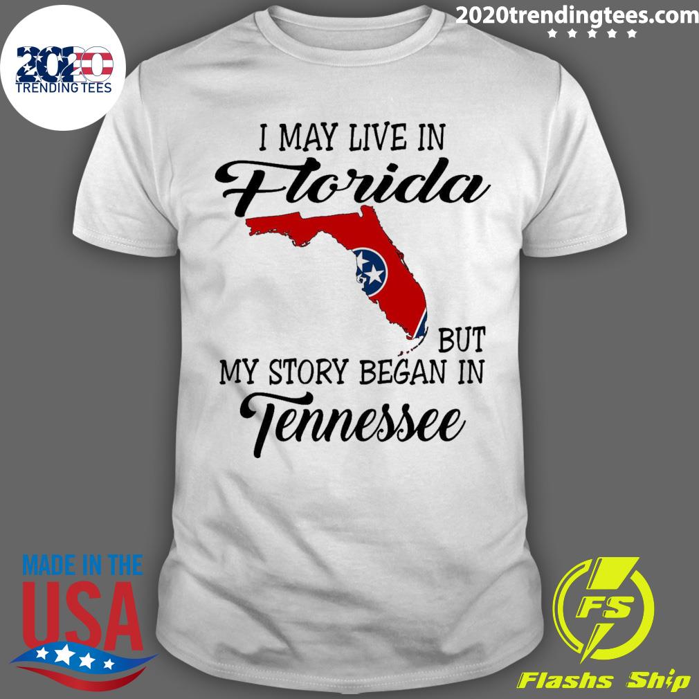Official i May Live in Florida But My Story Began in Tennessee T-shirt
